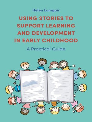 cover image of Using Stories to Support Learning and Development in Early Childhood